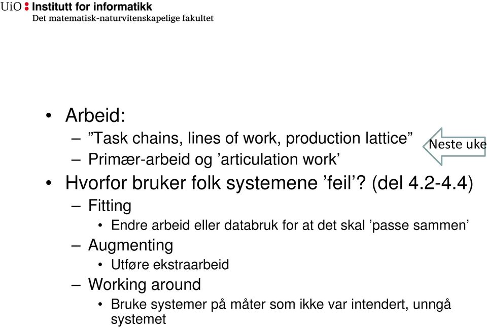 4) Fitting Endre arbeid eller databruk for at det skal passe sammen Augmenting