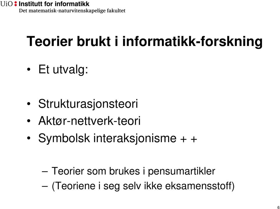 interaksjonisme + + Teorier som brukes i