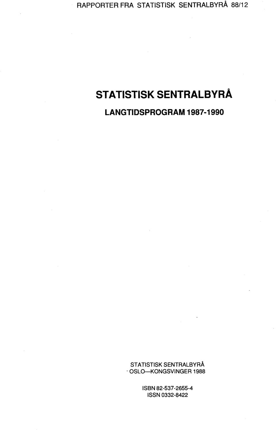 1987-1990 STATISTISK SENTRALBYRÅ -