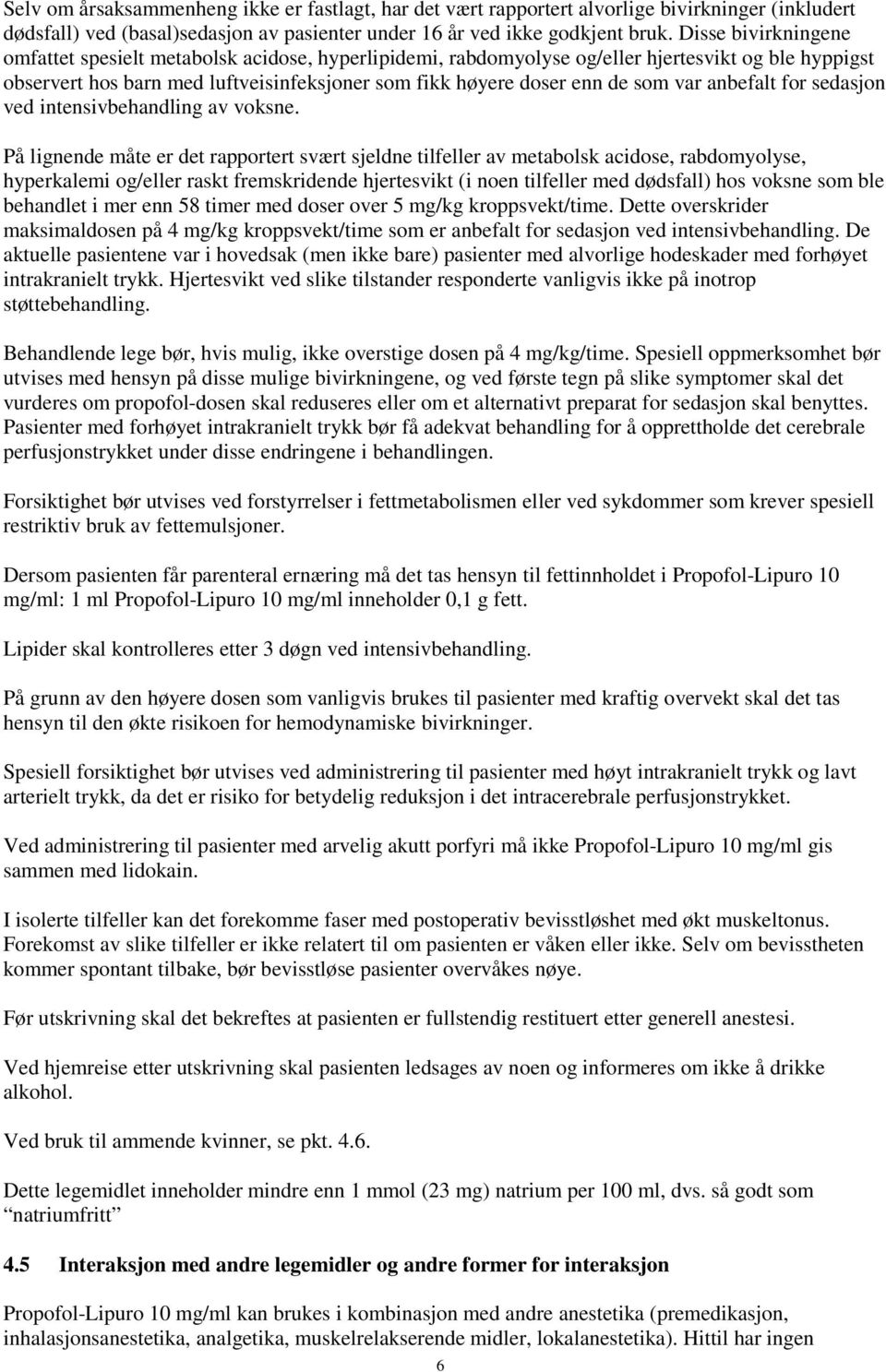 var anbefalt for sedasjon ved intensivbehandling av voksne.