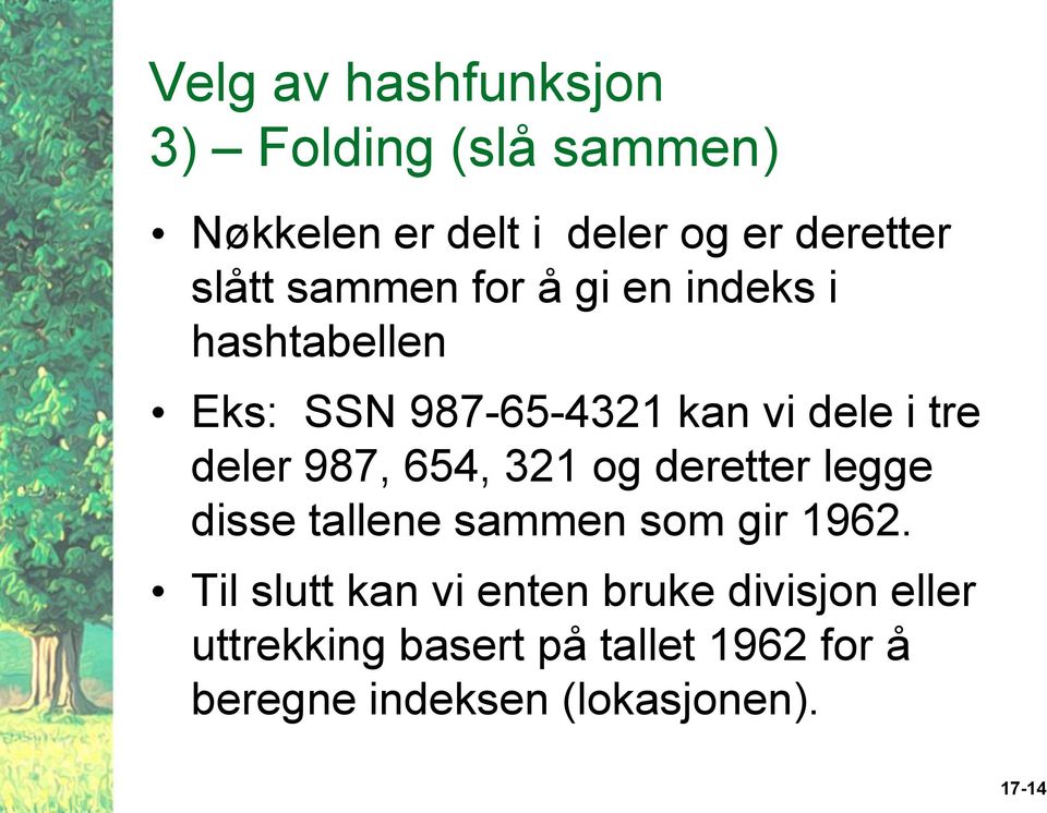 654, 321 og deretter legge disse tallene sammen som gir 1962.