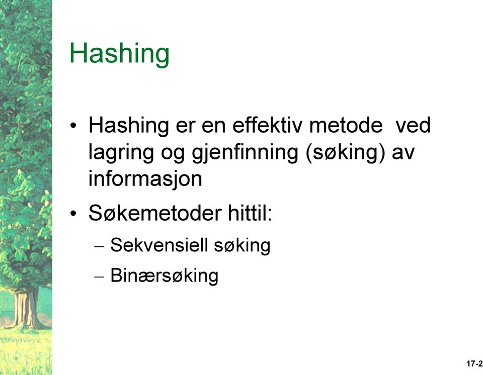 (søking) av informasjon Søkemetoder