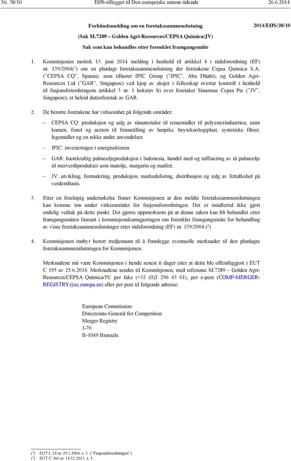 139/2004( 1 ) om en planlagt foretakssammenslutning der foretakene Cepsa Química S.A.