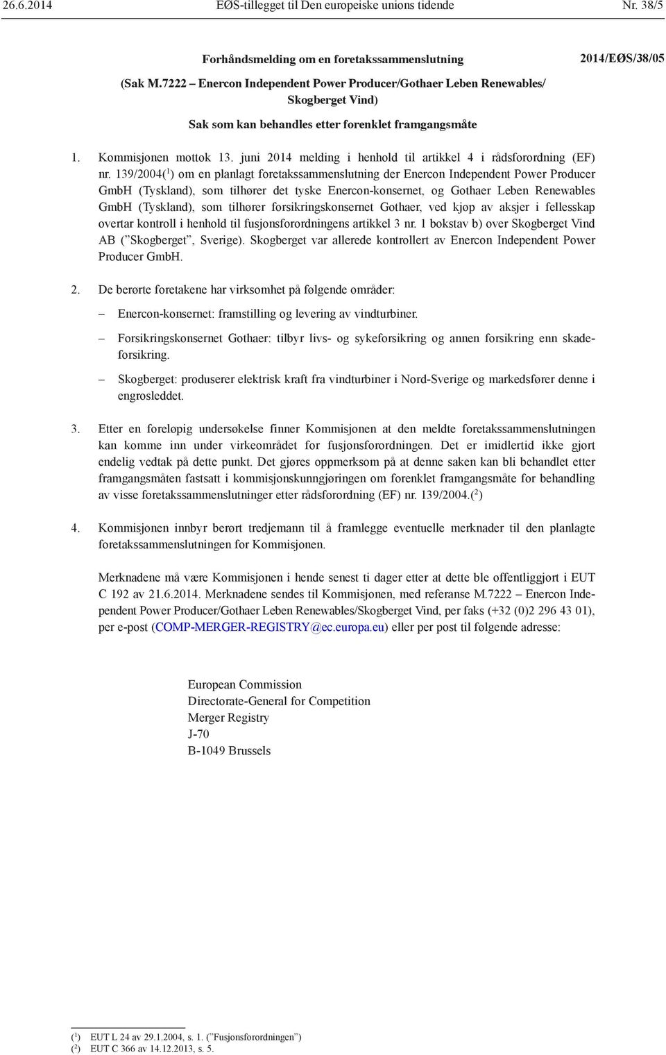 juni 2014 melding i henhold til artikkel 4 i rådsforordning (EF) nr.