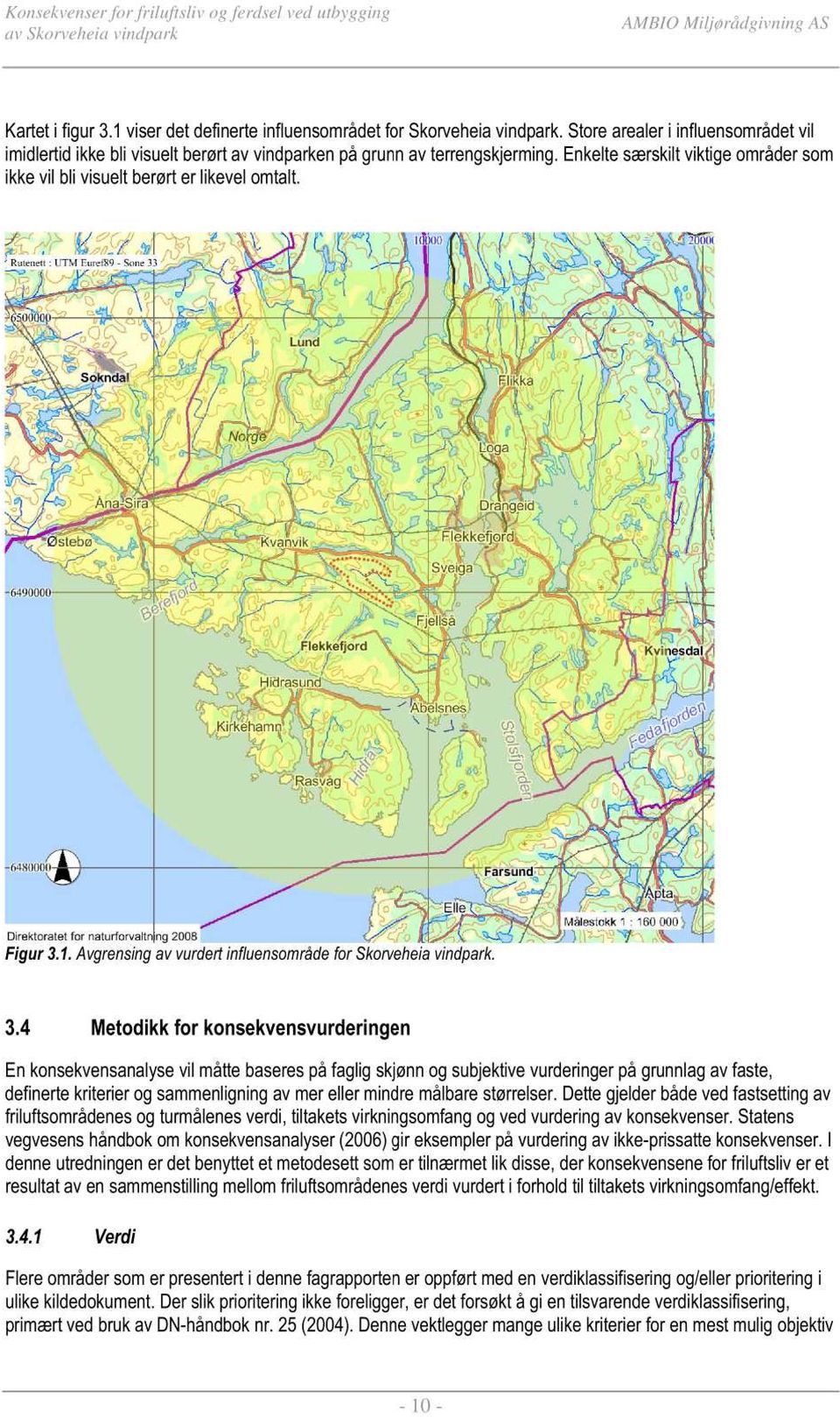 I I( Kirkehamn Rasvag -6480000 Direktoratet for naturforvaltn ng 2008 )J Figur 3.