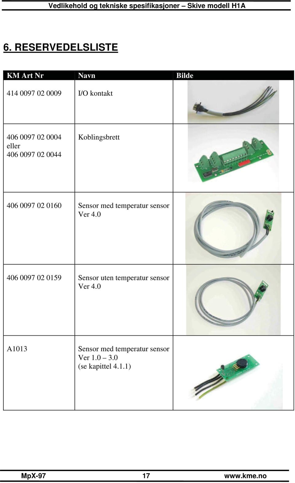 temperatur sensor Ver 4.0 406 0097 02 0159 Sensor uten temperatur sensor Ver 4.