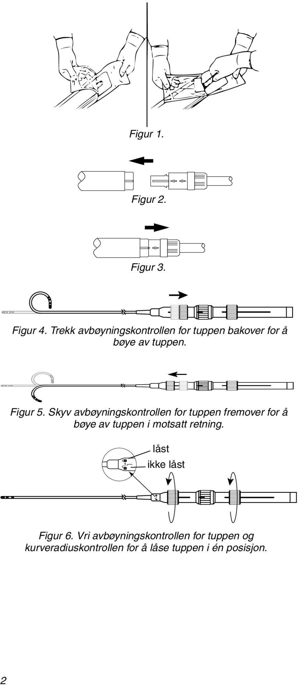 Skyv avbøyningskontrollen for tuppen fremover for å bøye av tuppen i motsatt