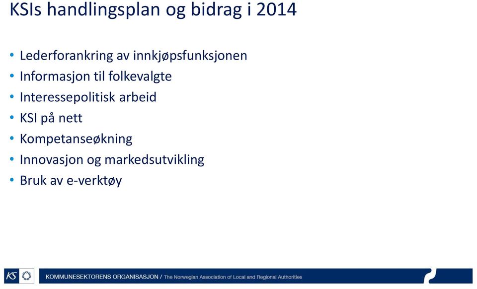 til folkevalgte Interessepolitisk arbeid KSI på