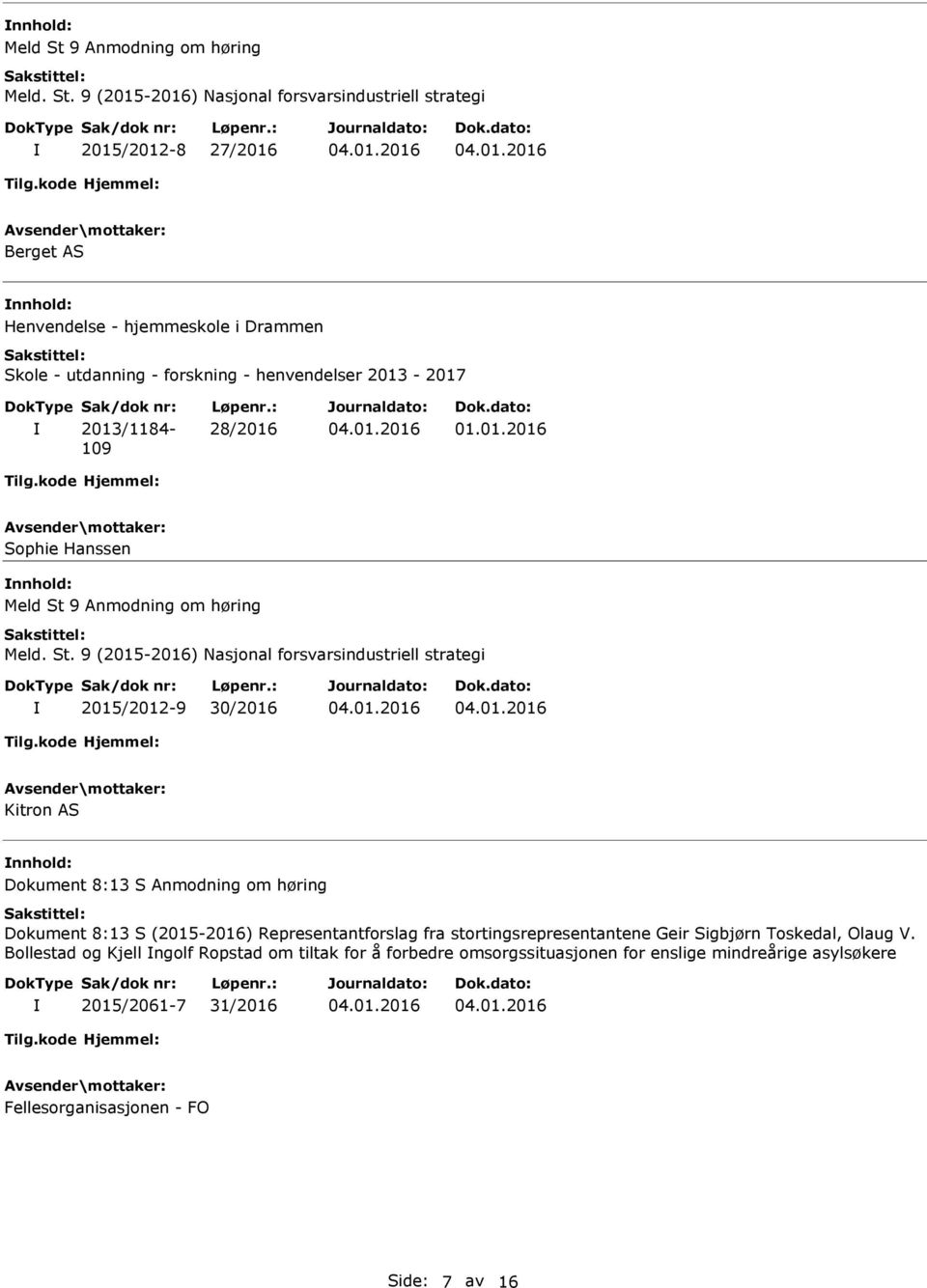 Dokument 8:13 S (2015-2016) Representantforslag fra stortingsrepresentantene Geir Sigbjørn Toskedal, Olaug V.