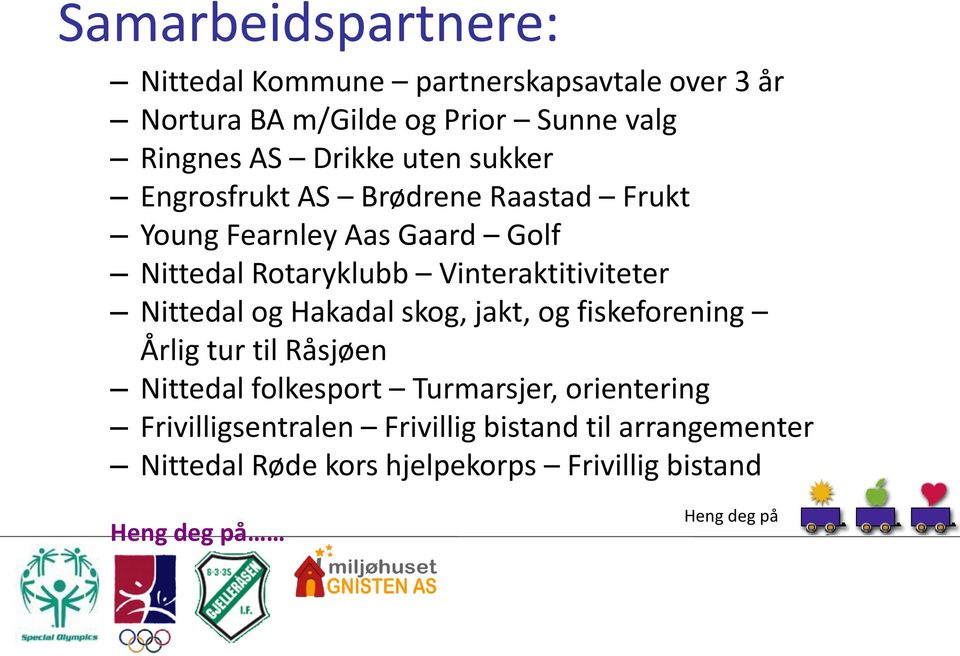 Vinteraktitiviteter Nittedal og Hakadal skog, jakt, og fiskeforening Årlig tur til Råsjøen Nittedal folkesport