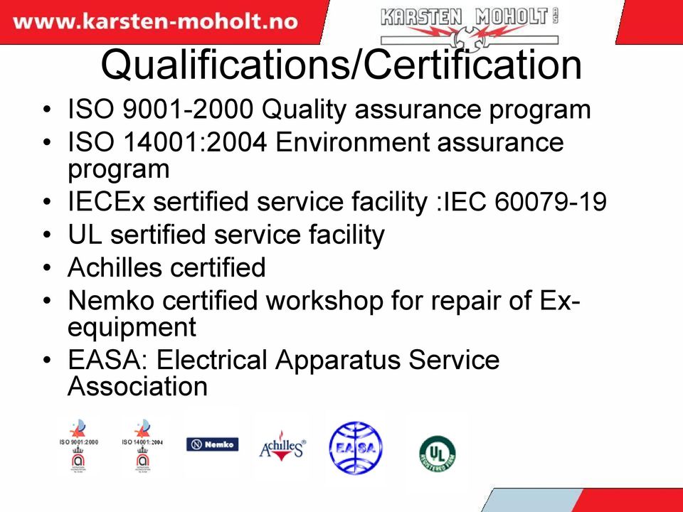 :IEC 60079-19 UL sertified service facility Achilles certified Nemko