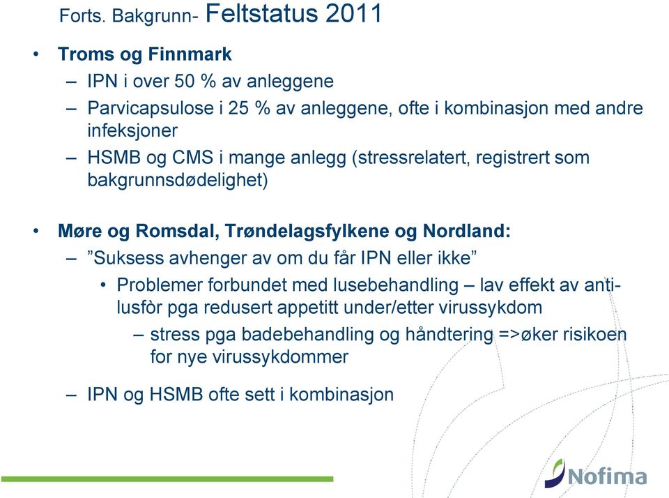 infeksjoner HSMB og CMS i mange anlegg (stressrelatert, registrert som bakgrunnsdødelighet) Møre og Romsdal, Trøndelagsfylkene og