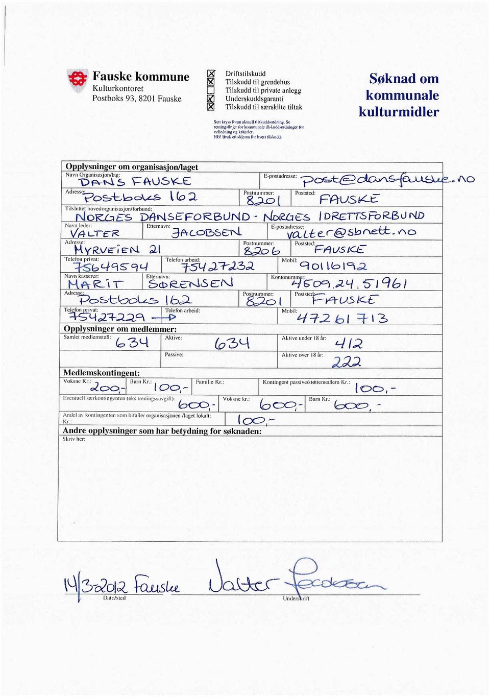 lf hwii tìbkujd, Søknad om kommunale kulturmidler Opplysnini:er om or~anisasjonl1ai:et Navn Organisasjon/lag: "' Pr t- S Adresse-?ostb~\. ):AUSKt: Uo2 I E-postadresse:?