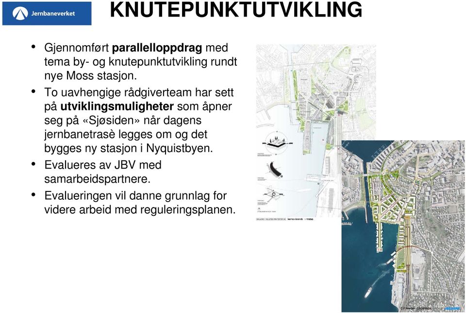 To uavhengige rådgiverteam har sett på utviklingsmuligheter som åpner seg på «Sjøsiden» når