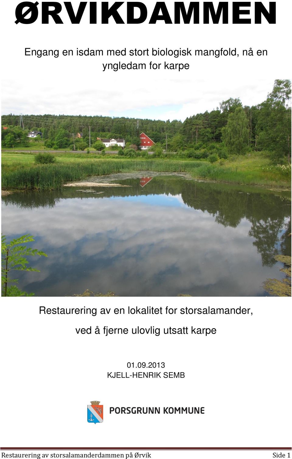 storsalamander, ved å fjerne ulovlig utsatt karpe 01.09.