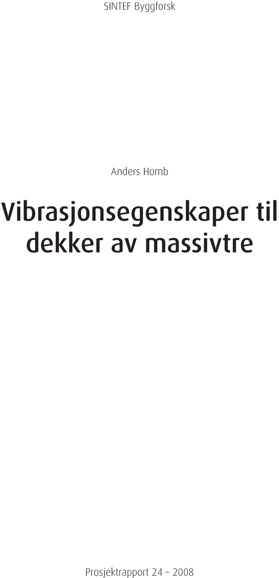 Vibrasjonsegenskaper til