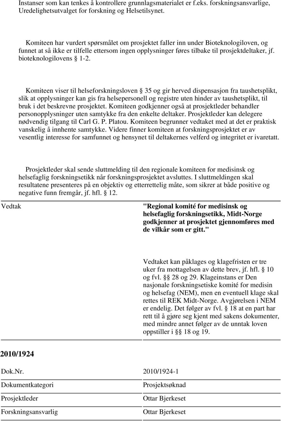 bioteknologilovens 1-2.