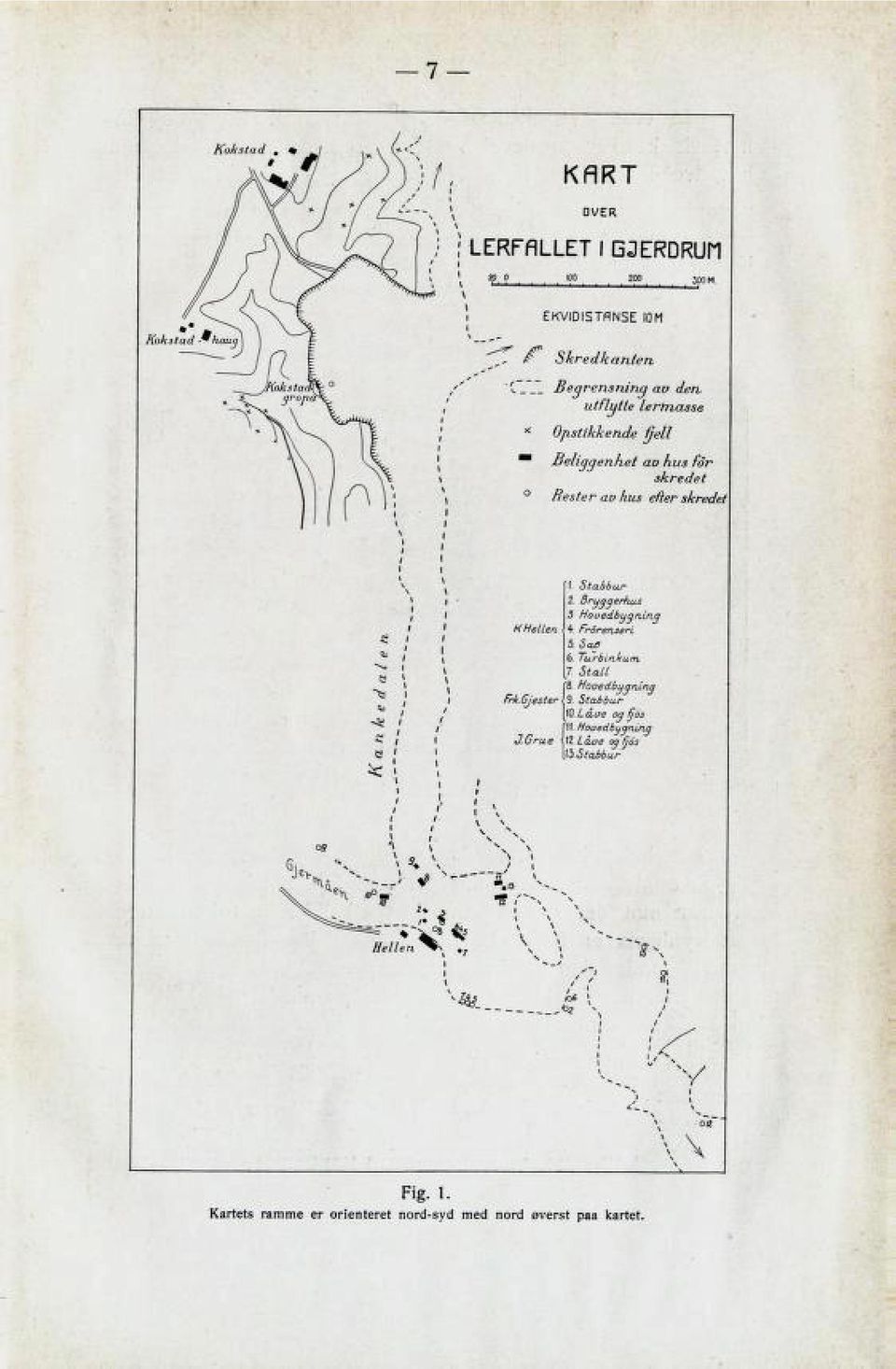 *-^\j v 't / utflytte lermasse * jv /' x Opstikhende fjell \\ \X^.