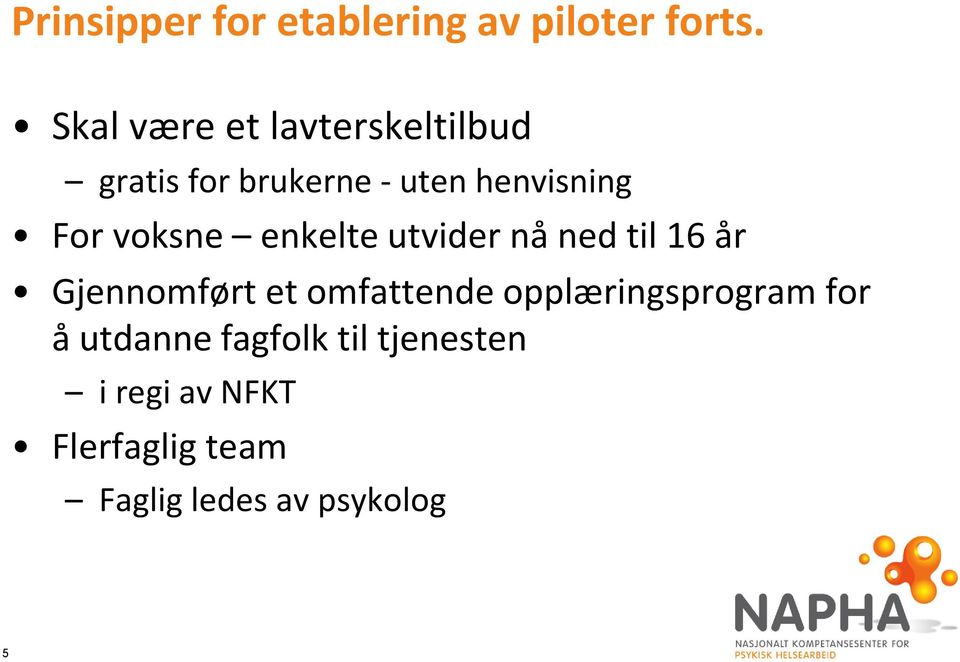 voksne enkelte utvider nå ned til 16 år Gjennomført et omfattende