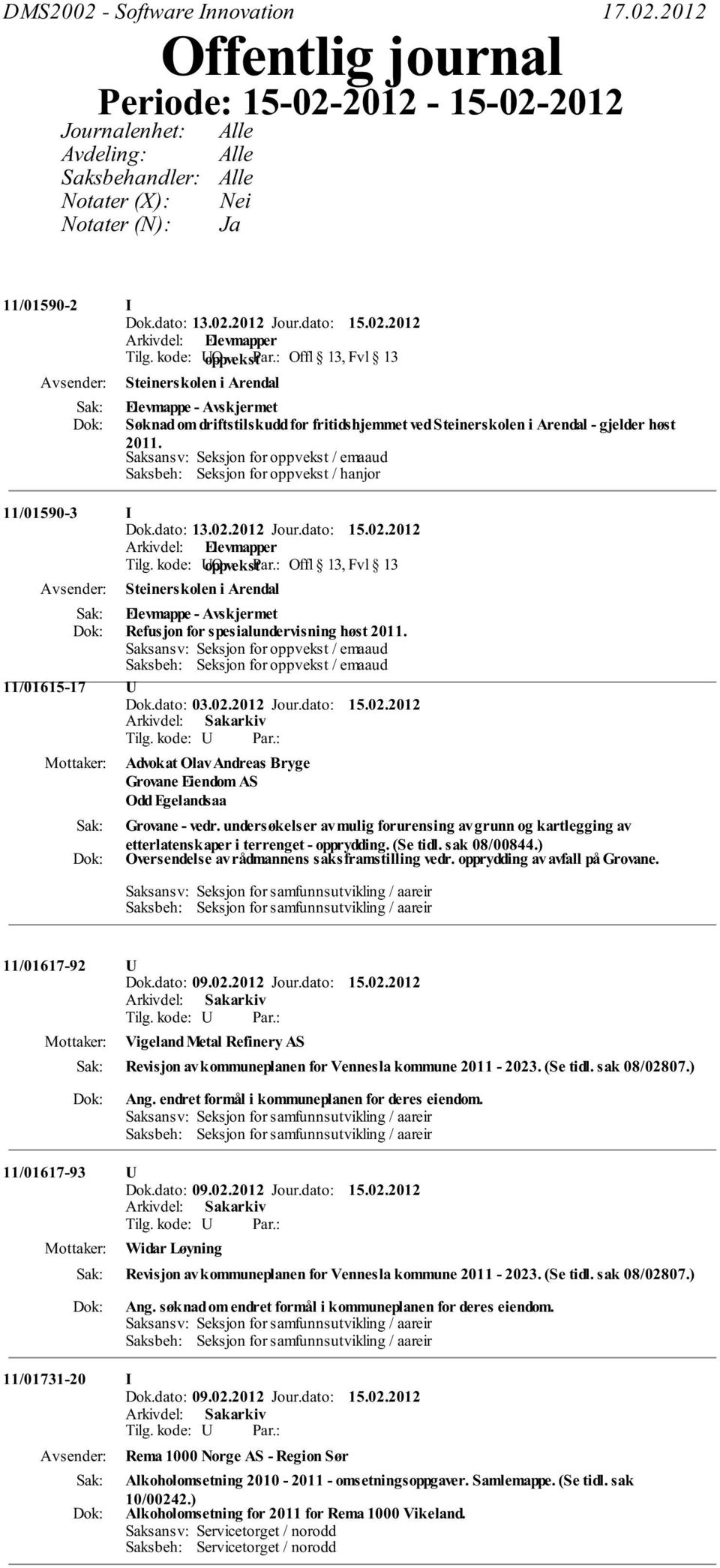 Saksansv: Seksjon for oppvekst / emaaud Saksbeh: Seksjon for oppvekst / hanjor 11/01590-3 I Arkivdel: Elevmapper Tilg.