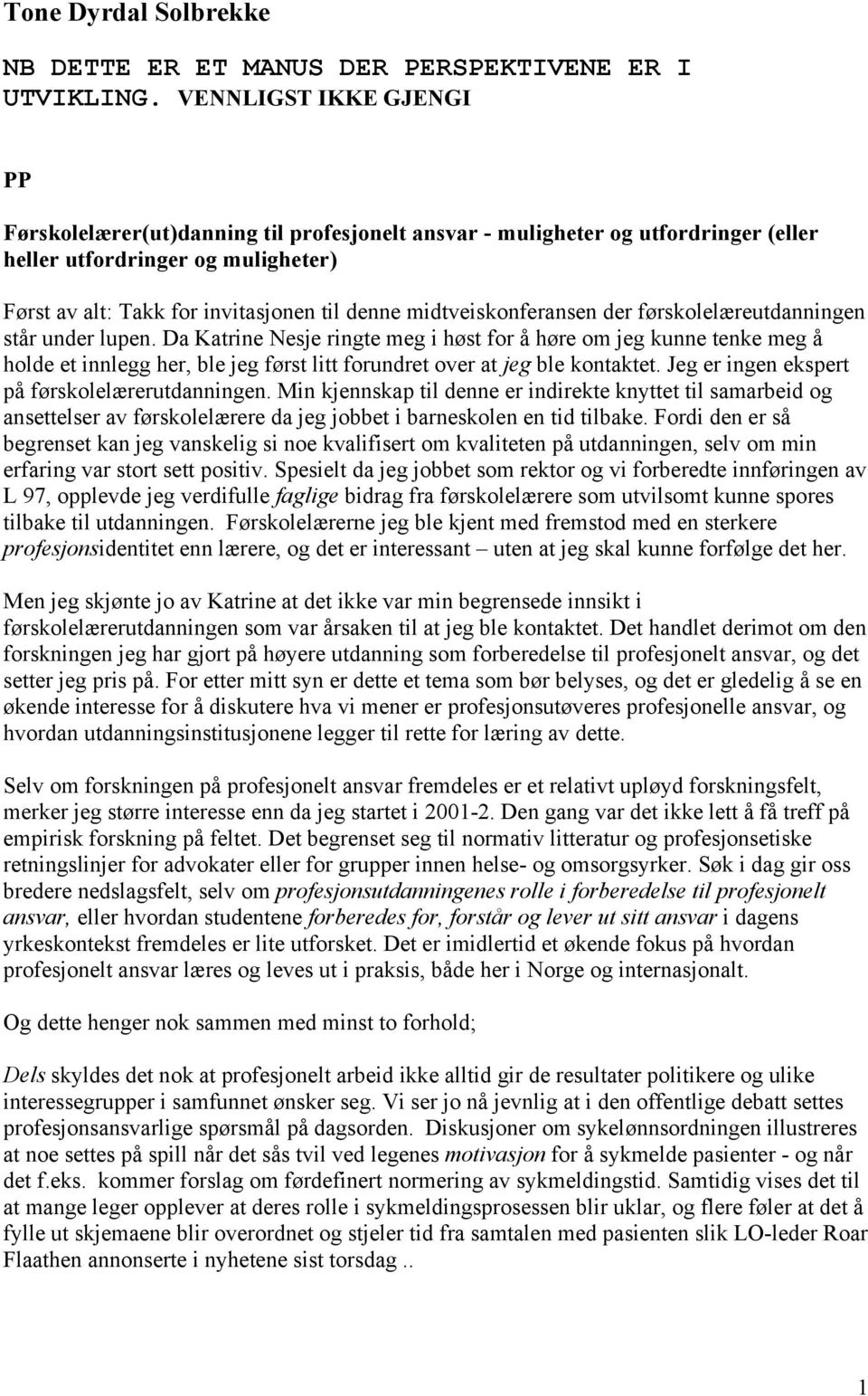 midtveiskonferansen der førskolelæreutdanningen står under lupen.