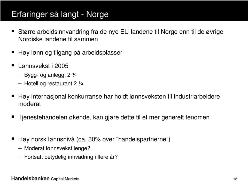 konkurranse har holdt lønnsveksten til industriarbeidere moderat Tjenestehandelen økende, kan gjøre dette til et mer generelt