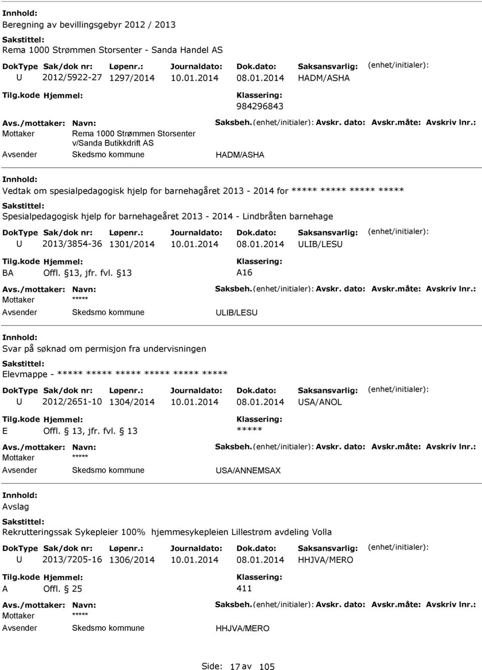 - Lindbråten barnehage 2013/3854-36 1301/2014 LB/LS B Offl. 13, jfr. fvl.