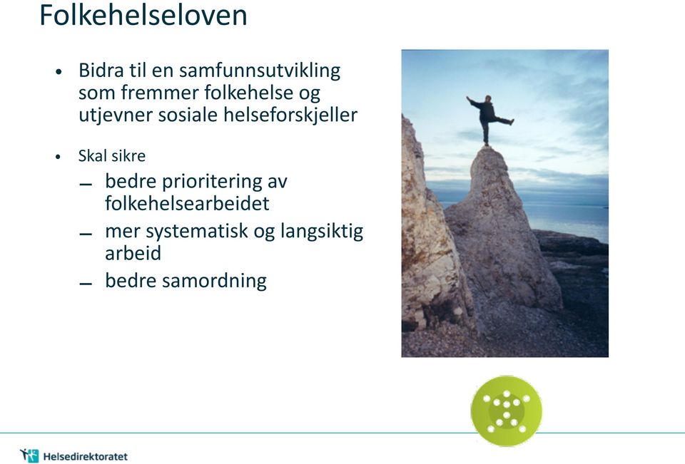 helseforskjeller Skal sikre bedre prioritering av