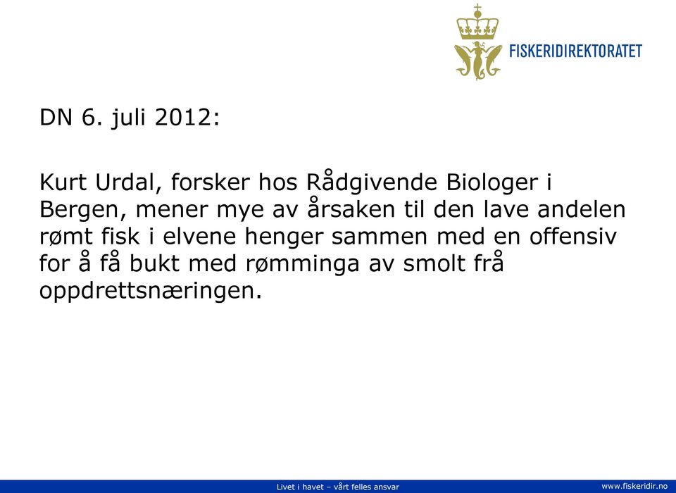 andelen rømt fisk i elvene henger sammen med en