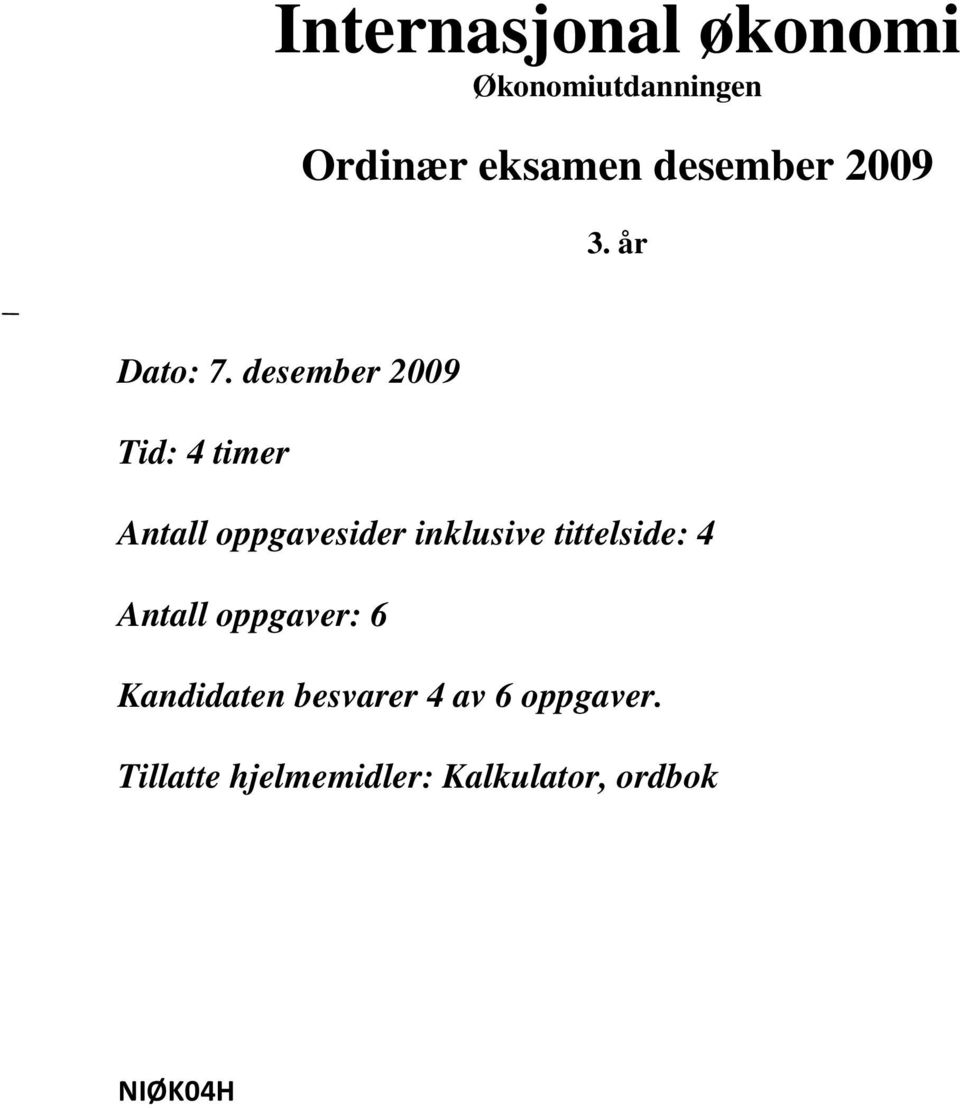 desember 2009 Tid: 4 timer Antall oppgavesider inklusive