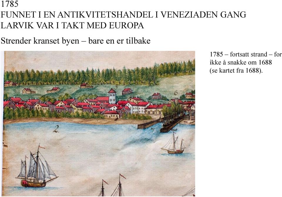 kranset byen bare en er tilbake 1785 fortsatt