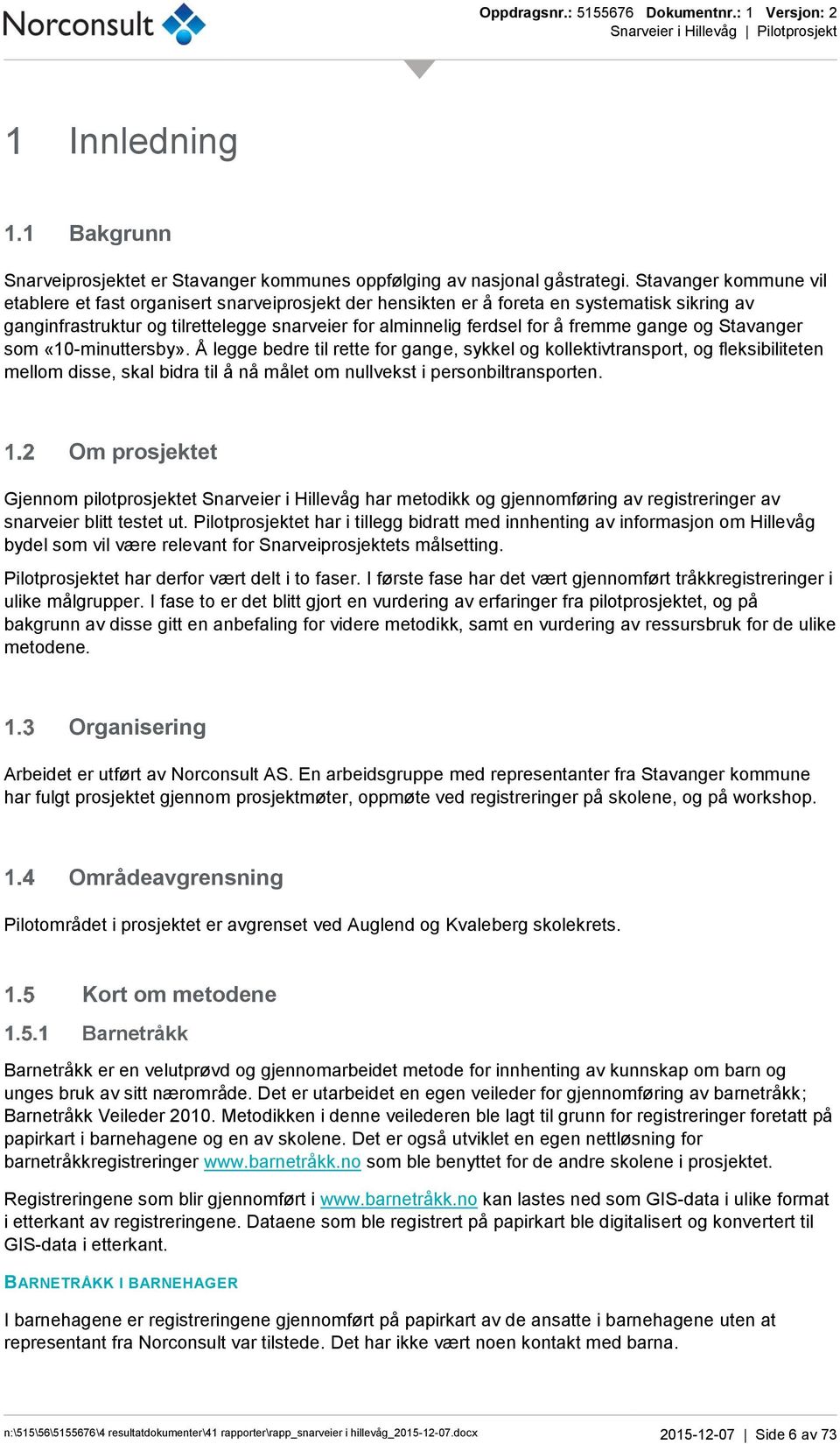 gange og Stavanger som «10-minuttersby».