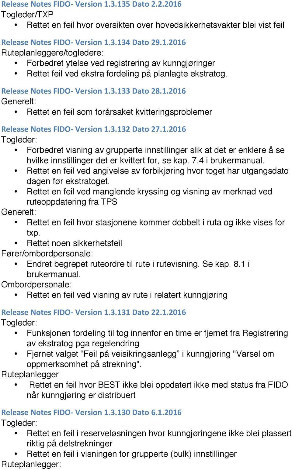 7.4 i brukermanual. Rettet en feil ved angivelse av forbikjøring hvor toget har utgangsdato dagen før ekstratoget.