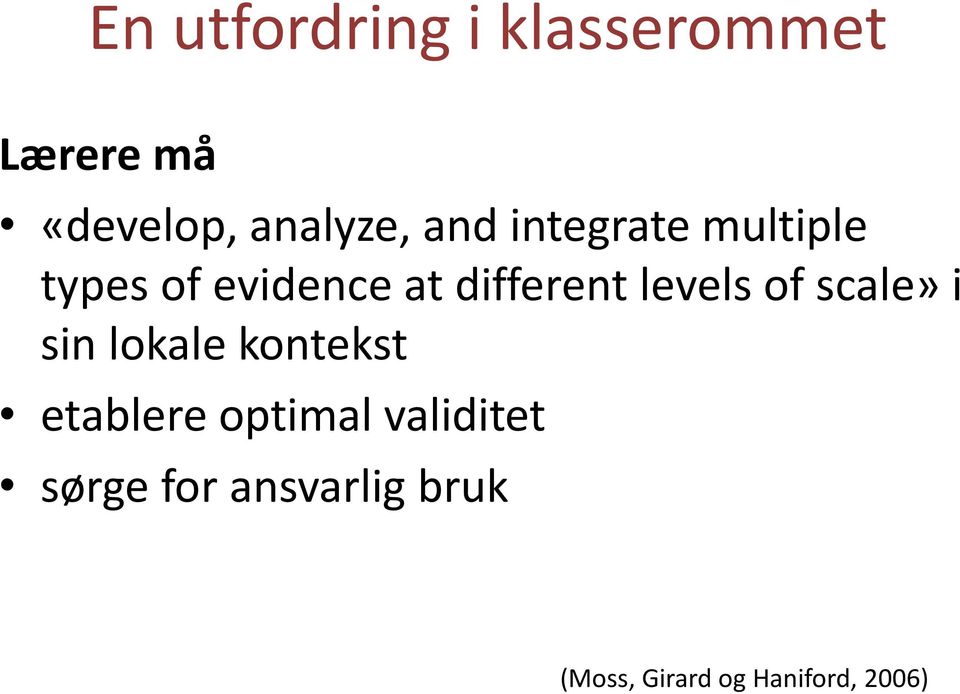 levels of scale» i sin lokale kontekst etablere optimal