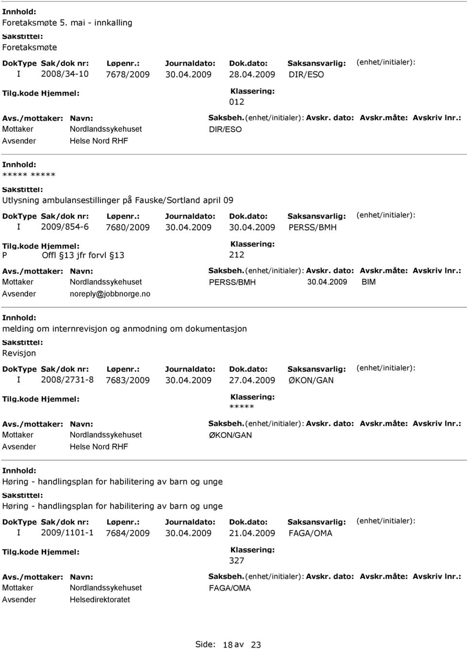 april 09 2009/854-6 7680/2009 ERSS/BMH Mottaker ERSS/BMH BM noreply@jobbnorge.