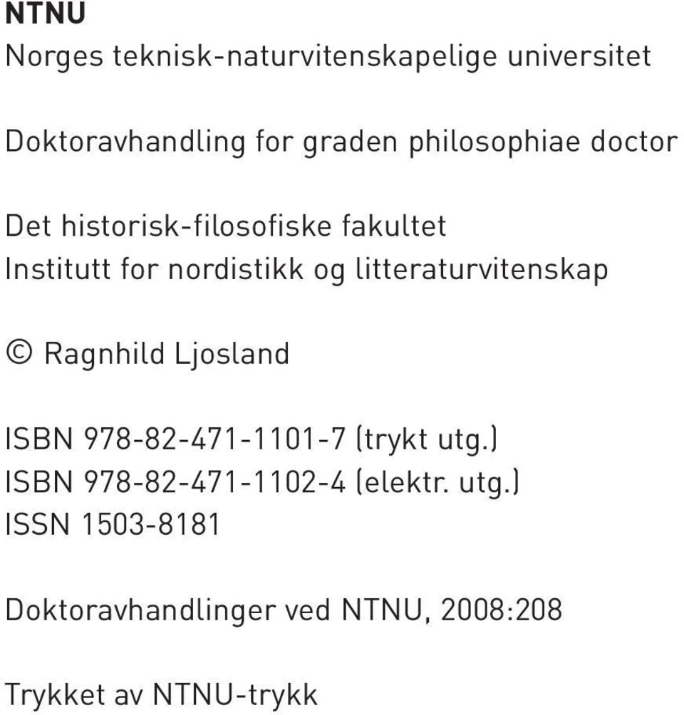 litteraturvitenskap Ragnhild Ljosland ISBN 978-82-471-1101-7 (trykt utg.