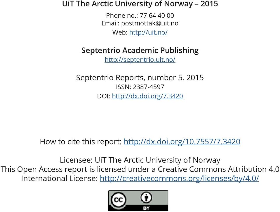 no/ Septentrio Reports, number 5, 2015 ISSN: 2387-4597 DOI: http://dx.doi.org/7.3420 How to cite this report: http://dx.doi.org/10.