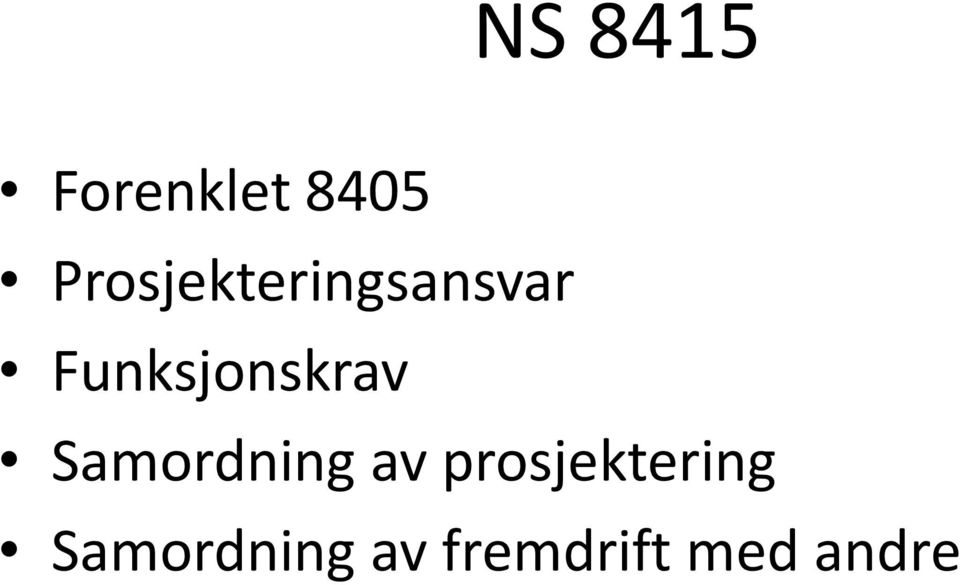 Funksjonskrav Samordning av