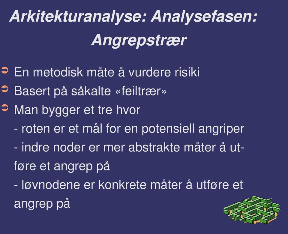 et mål for en potensiell angriper - indre noder er mer abstrakte måter