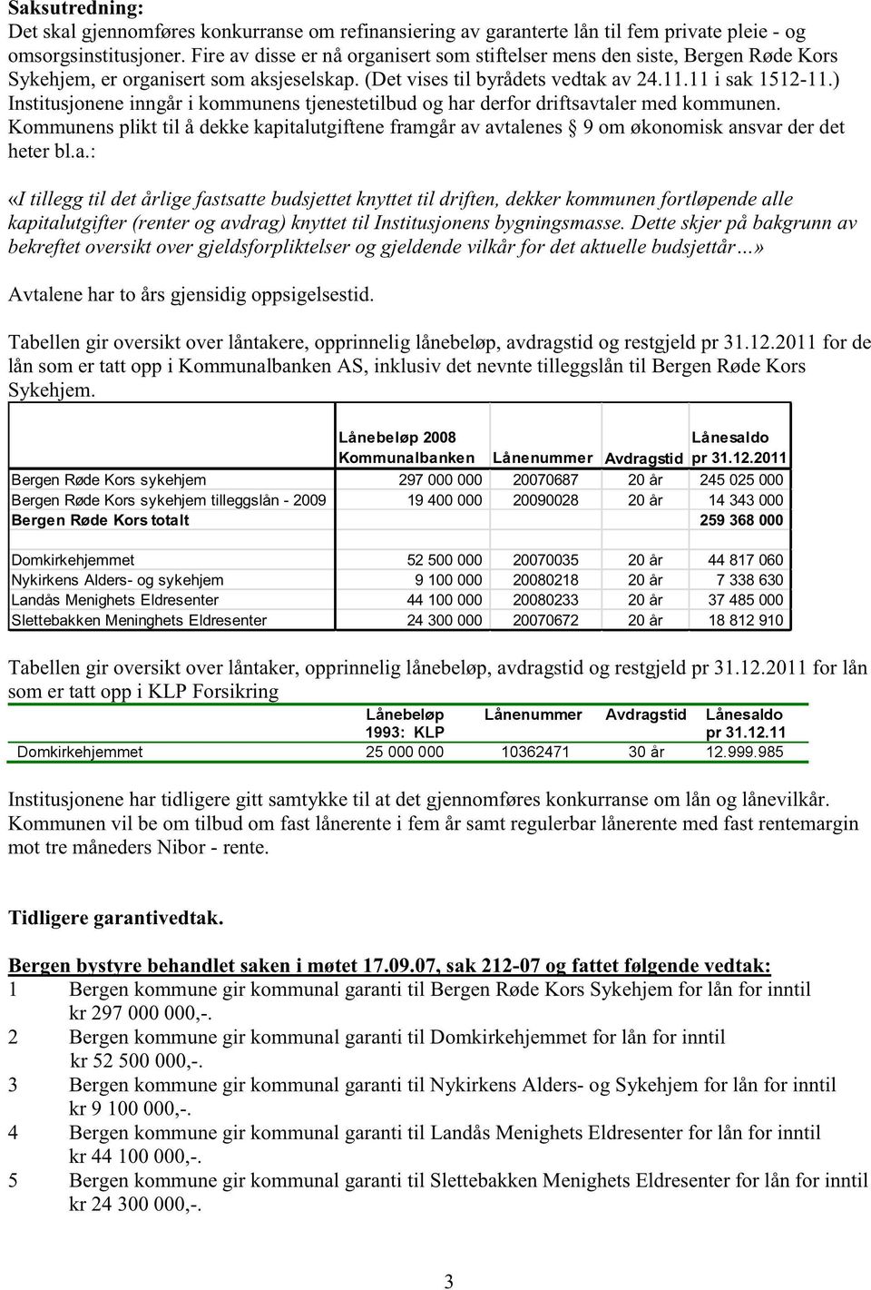 ) Institusjoneneinngåri kommunenstjenestetilbudog har