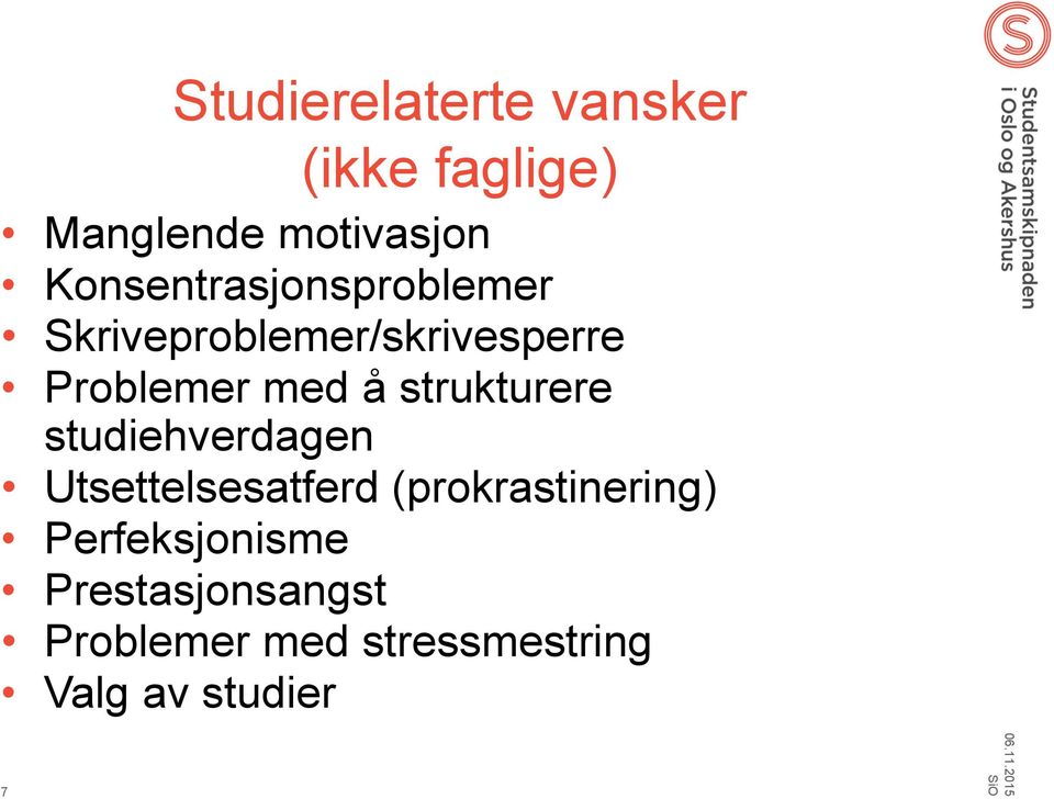 å strukturere studiehverdagen Utsettelsesatferd (prokrastinering)