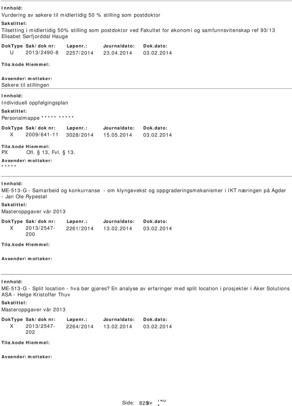 201 økere til stillingen ndividuell oppfølgingsplan Personalmappe P 2009/61-11 3028