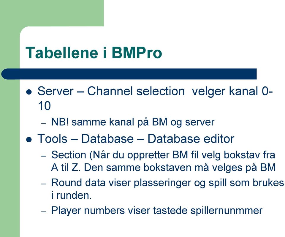 oppretter BM fil velg bokstav fra A til Z.