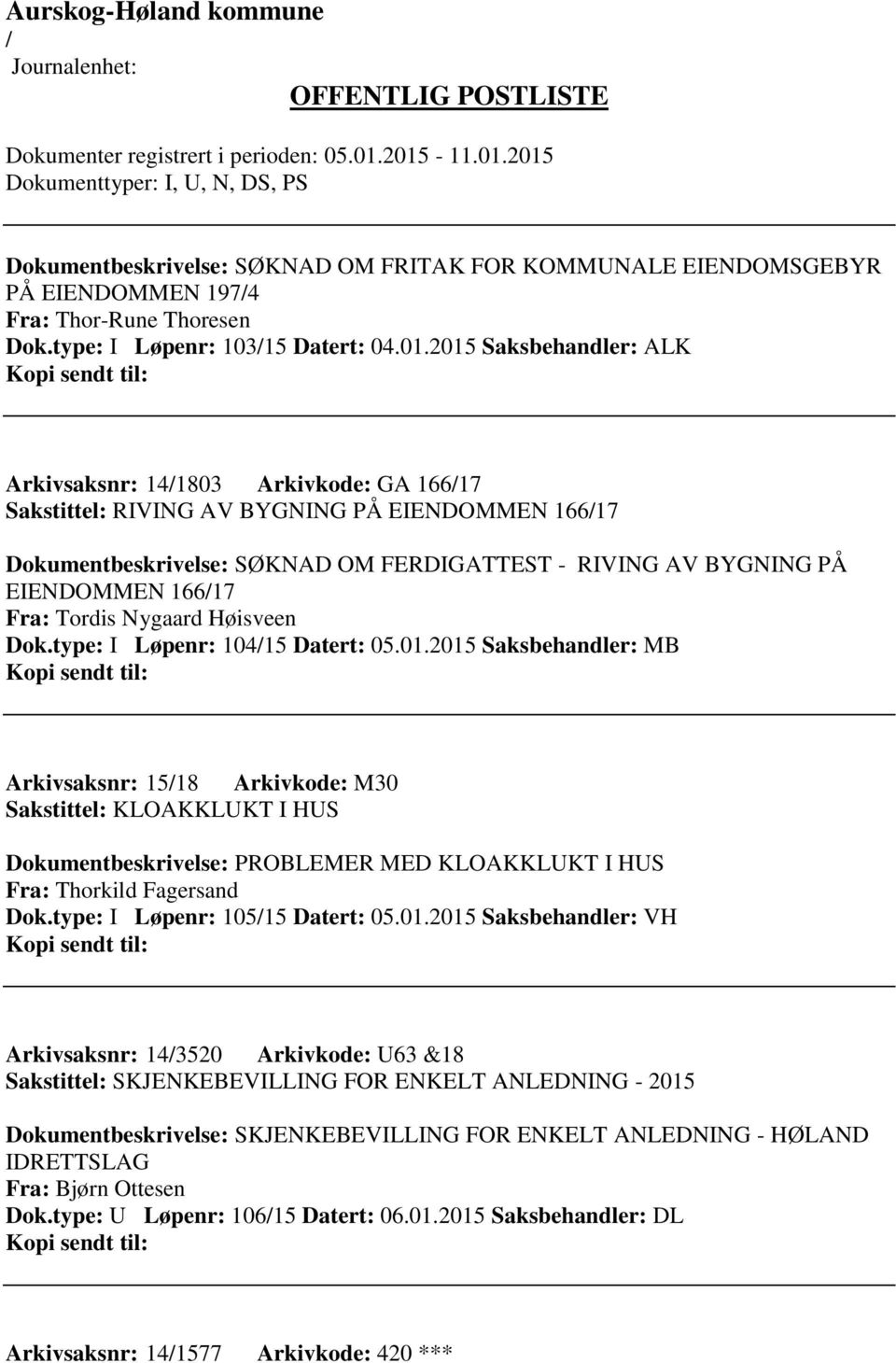 Fra: Tordis Nygaard Høisveen Dok.type: I Løpenr: 10415 Datert: 05.01.