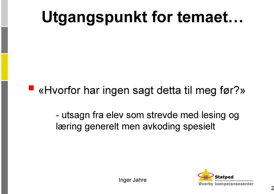 » - utsagn fra elev som strevde med