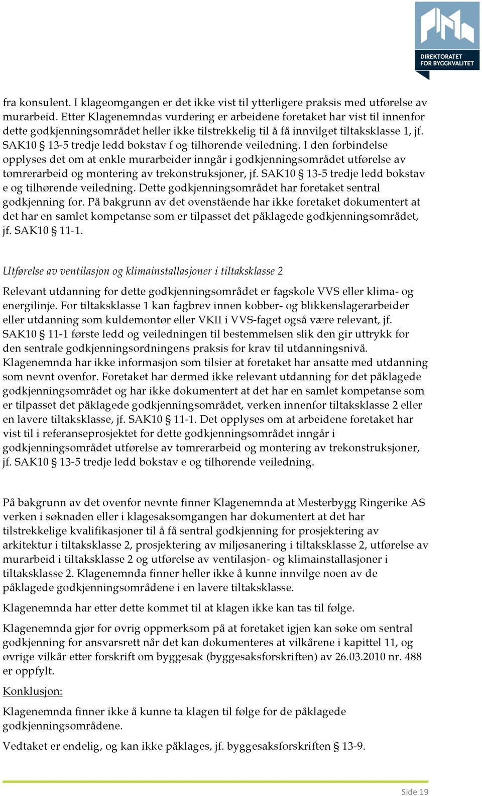 SAK10 13-5 tredje ledd bokstav f og tilhørende veiledning.