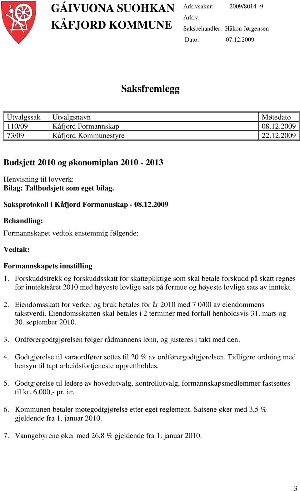 Forskuddstrekk og forskuddsskatt for skattepliktige som skal betale forskudd på skatt regnes for inntektsåret 20