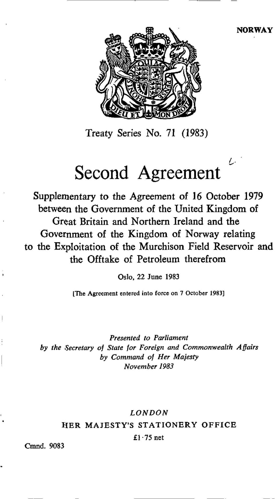 Northern Ireland and the Government of the Kingdom of Norway relating to the Exploitation of the Murchison Field Reservoir and the Offtake of