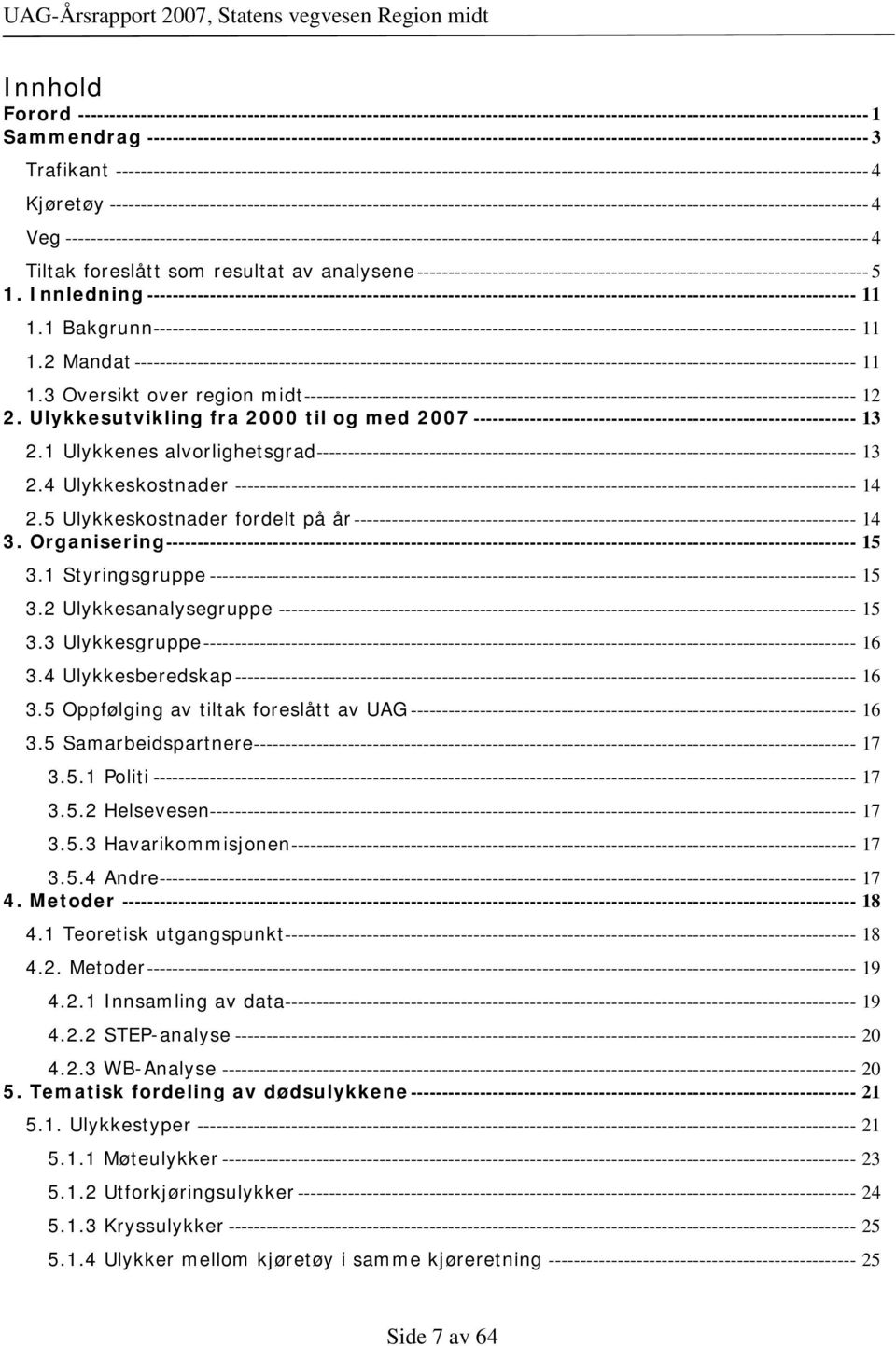 ------------------------------------------------------------------------------------------------------------------------ 4 Kjøretøy