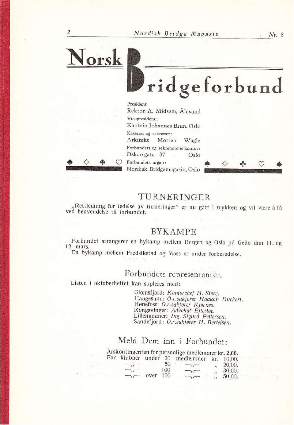 og En bykamf mdlen Fredsikstad og r{os er rnder forbercdetse. r orou nocr. repre.en LlDler. Listen oktob(heitet kan supleres ned: ' Alomsijord: (onrrf./irl H. Srr/.. Haussund: O.r.sdr.